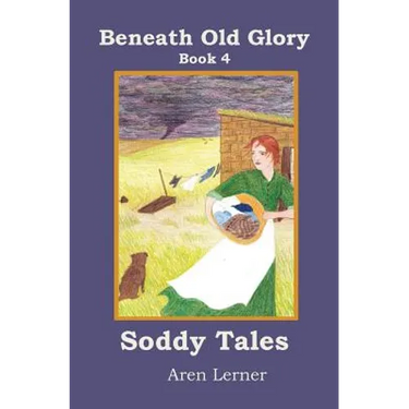 Soddy Tales (Beneath Old Glory: Book 4)