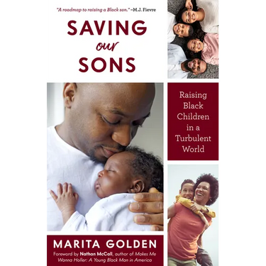 Saving Our Sons: Raising Black Children in a Turbulent World (New Edition) (Parenting Black Teen Boys, Improving Black Family Health and Relationships