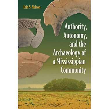 Authority, Autonomy, and the Archaeology of a Mississippian Community