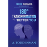 Mood Disorder Intelligence: 180 Degree Transformation to a Better You