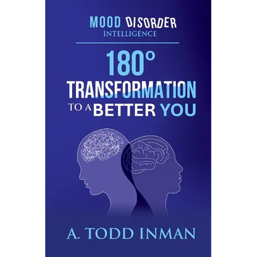 Mood Disorder Intelligence: 180 Degree Transformation to a Better You