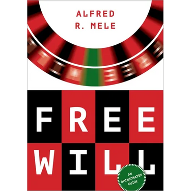 Free Will: An Opinionated Guide