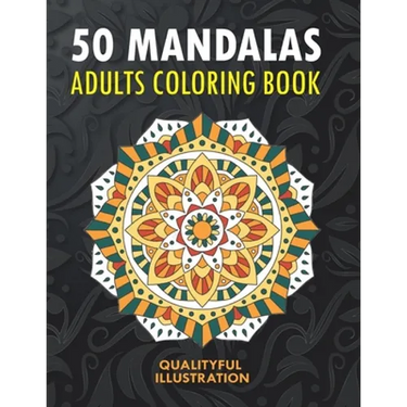 50 Mandalas: An Adults Coloring Book, Stress Management Coloring for Relaxation, Happiness and Meditation