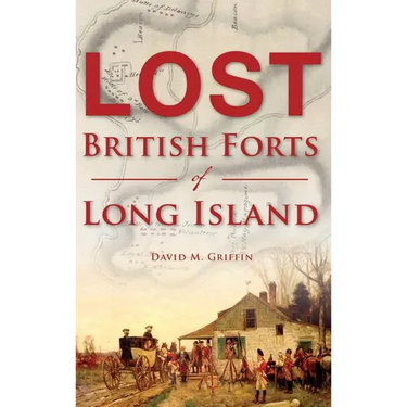Lost British Forts of Long Island