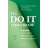I'll do it tomorrow: 4 steps to stress prevention management