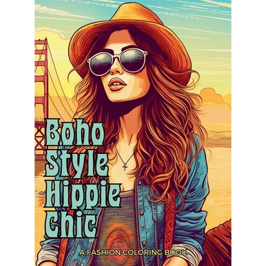 Boho Style Hippie Chic - A Fashion Coloring Book: Beautiful Models Wearing Bohemian Style Clothing & Accessories.