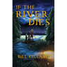 If The River Dies