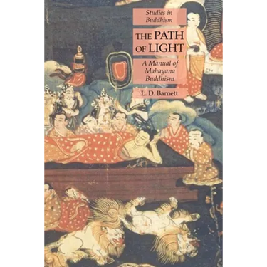 The Path of Light: A Manual of Mahayana Buddhism: Studies in Buddhism