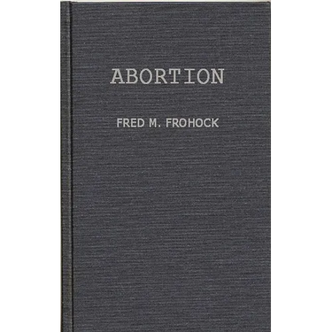 Abortion: A Case Study in Law and Morals