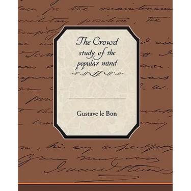 The Crowd Study of the Popular Mind