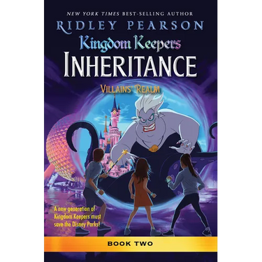 Kingdom Keepers: Inheritance: Villains' Realm: Kingdom Keepers Inheritance Book 2