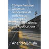 Comprehensive Guide to Generative AI with Keras: Concepts, Implementations, and Applications