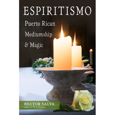 Espiritismo: Puerto Rican Mediumship & Magic