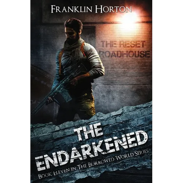 The Endarkened: Book Eleven in The Borrowed World Series