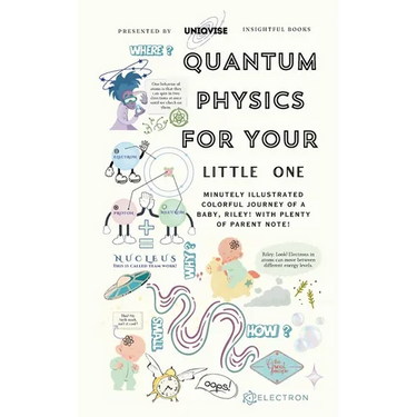 Quantum Physics For Your Little One: Minutely Illustrated Colorful Journey Of Riley, With Proper Parent Note!