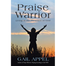 Praise Warrior: Living in the Presence of God