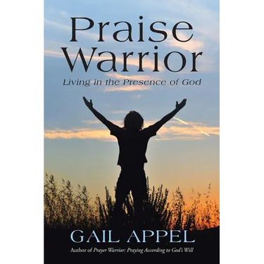 Praise Warrior: Living in the Presence of God