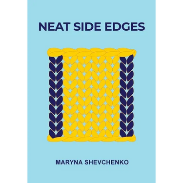 Neat Side Edges: Simple Ways to Keep the Edges of Your Knitted Projects Nice and Tidy