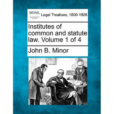 Institutes of common and statute law. Volume 1 of 4