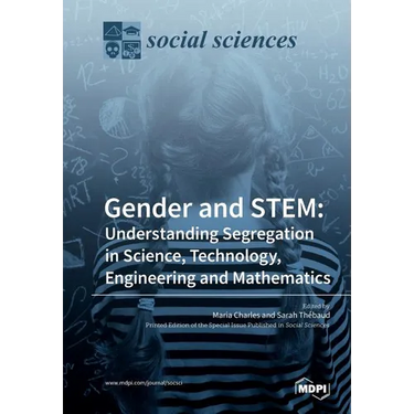 Gender and STEM: Understanding Segregation in Science, Technology, Engineering and Mathematics