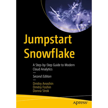Jumpstart Snowflake: A Step-By-Step Guide to Modern Cloud Analytics