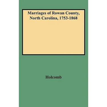 Marriages of Rowan County, North Carolina, 1753-1868