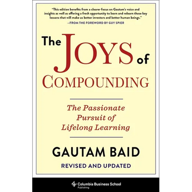 The Joys of Compounding: The Passionate Pursuit of Lifelong Learning, Revised and Updated