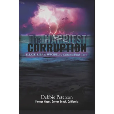 The Happiest Corruption: Sleaze, Lies, & Suicide in a California Beach Town
