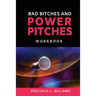Bad Bitches and Power Pitches Workbook