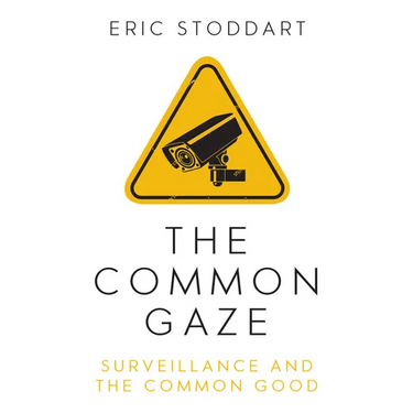 The Common Gaze: Surveillance and the Common Good