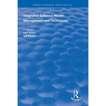 Integrated Software Reuse: Management and Techniques