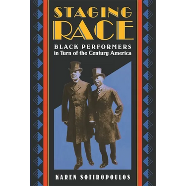 Staging Race: Black Performers in Turn of the Century America