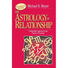 The Astrology of Relationships: A Humanistic Approach to the Practice of Synastry