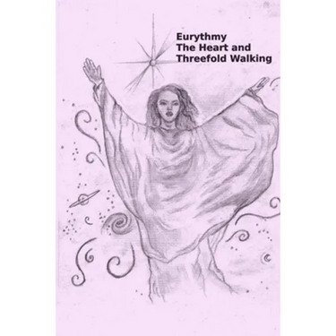 Eurythmy, The Heart, and Three-fold Walking