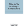 A digest of the law relating to marine insurance