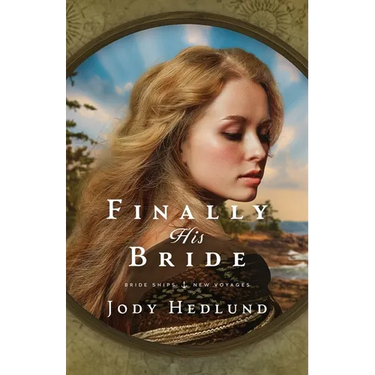 Finally His Bride: A Bride Ships Novel