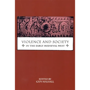 Violence and Society in the Early Medieval West
