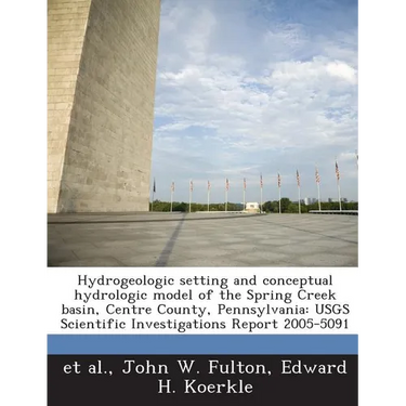 Hydrogeologic Setting and Conceptual Hydrologic Model of the Spring Creek Basin, Centre County, Pennsylvania: Usgs Scientific Investigations Report 20