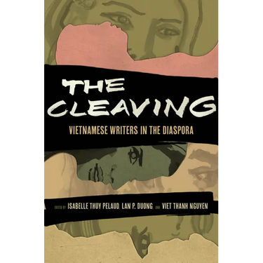 The Cleaving: Vietnamese Writers in the Diaspora Volume 8