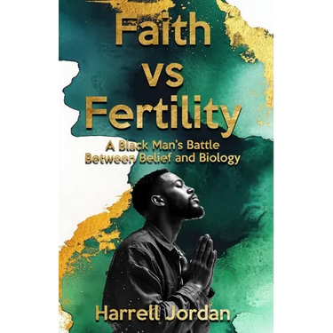 Faith vs Fertility: A Black Man's Battle Between Belief and Biology