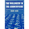 The Bulldozer in the Countryside: Suburban Sprawl and the Rise of American Environmentalism
