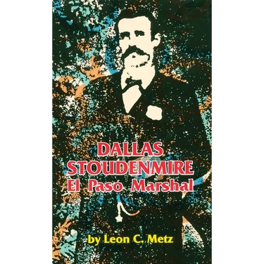 Dallas Stoudenmire: El Paso Marshal Volume 53