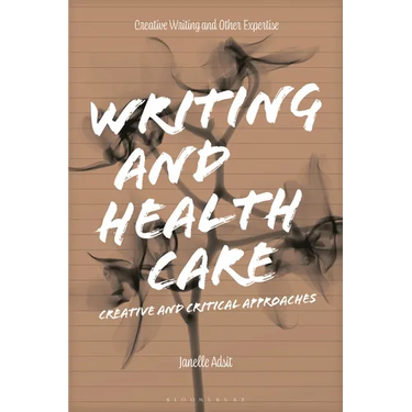 Writing and Health Care: Creative and Critical Approaches