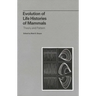Evolution of Life Histories of Mammals: Theory and Pattern