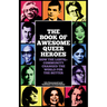The Book of Awesome Queer Heroes: How the LGBTQ+ Community Changed the World for the Better (LGBT Book of History, Queer Historic Icons)