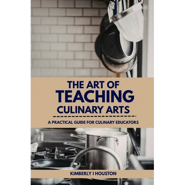 The Art of Teaching Culinary Arts