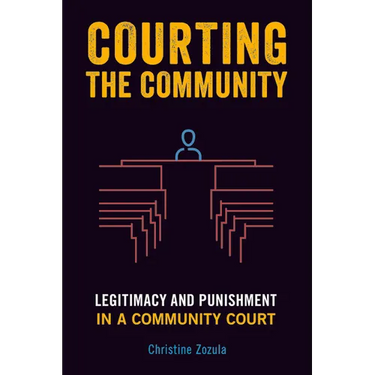 Courting the Community: Legitimacy and Punishment in a Community Court
