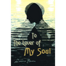 To the Lover of My Soul