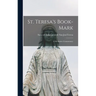 St. Teresa's Book-mark: A Meditative Commentary