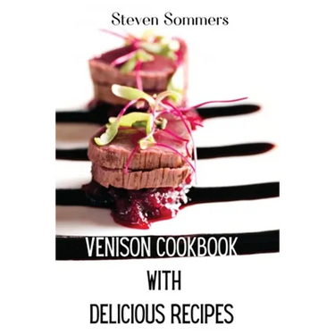 Venison Cookbook With Delicious Recipes